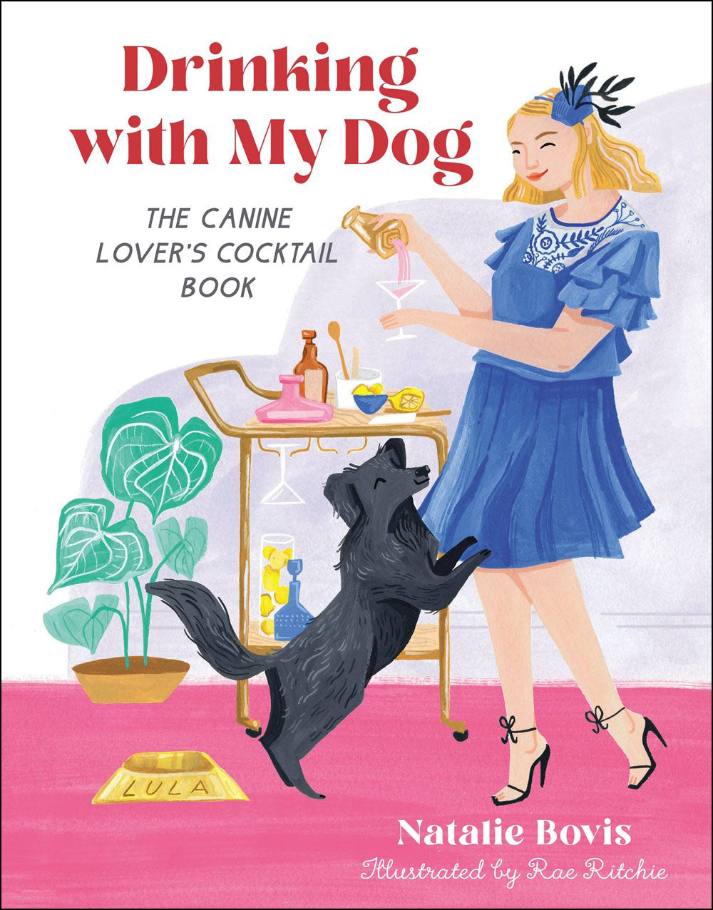 Drinking with My Dog: The Canine Lover’s Cocktail Book