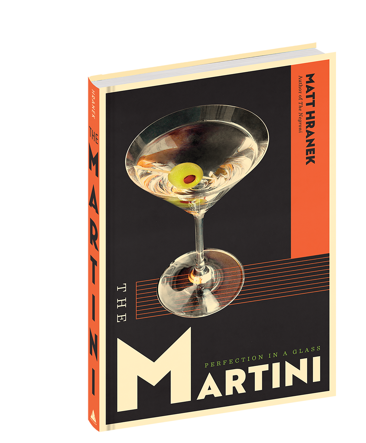 The Martini: Perfection in a Glass by Matt Hranek