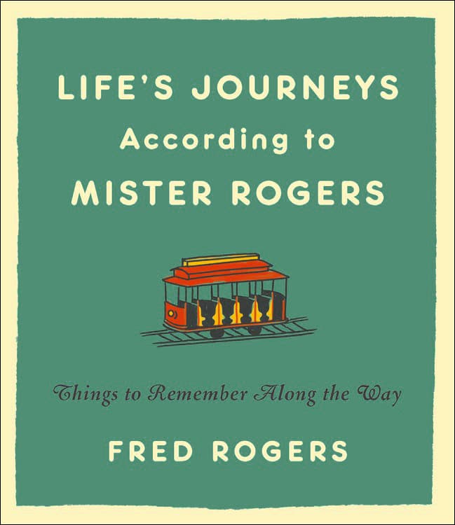 Life's Journeys According to Mister Rogers