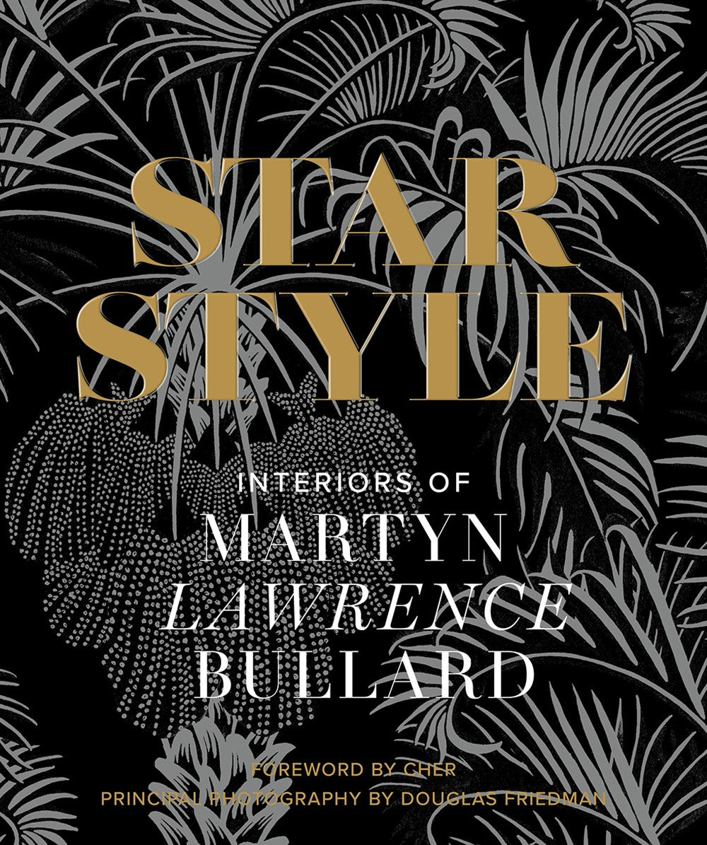 Star Style: Interiors of Martyn Lawrence Bullard
