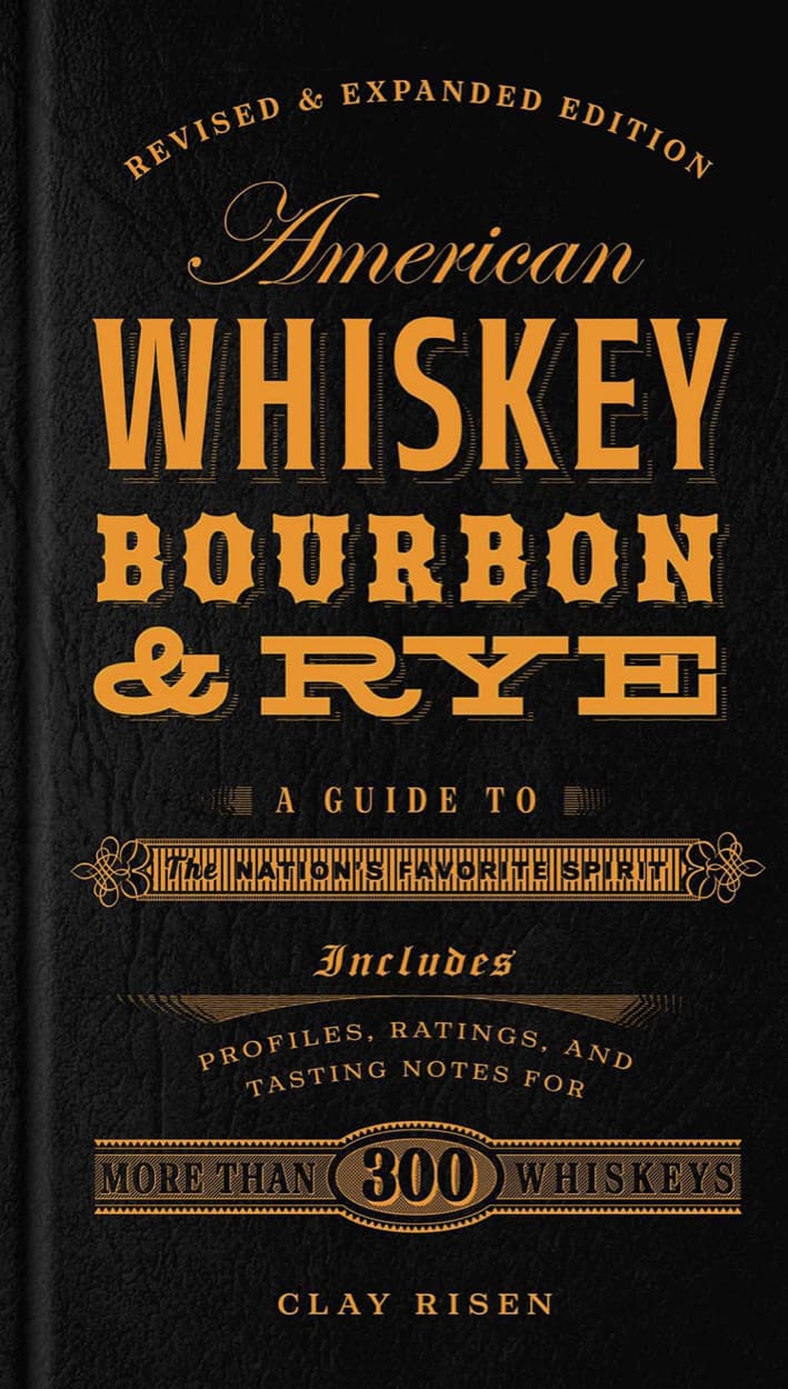 American Whiskey, Bourbon & Rye, Revised & Expanded Edition